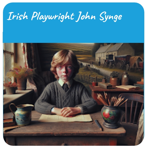 History Plan: Irish Playwright John Synge