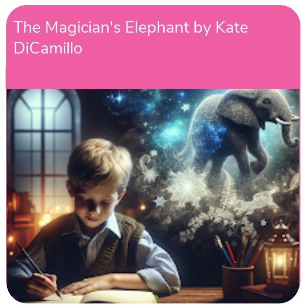 Unit of Work: The Magician's Elephant by Kate DiCamillo (3rd-6th Class)