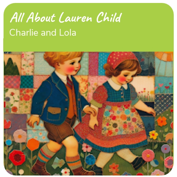 Visual Arts Plan: All About Lauren Child  (3rd-6th Class)