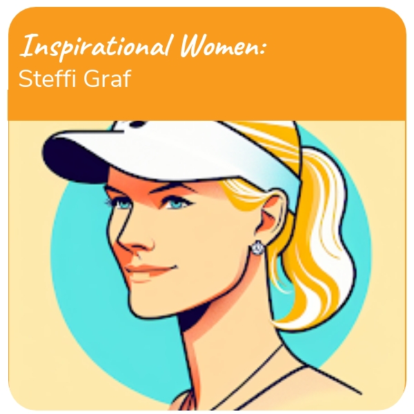 Inspirational Women: "Tennis Champion: Steffi Graf"