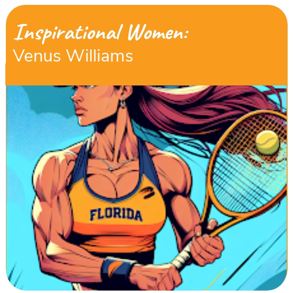 Inspirational Women: "Venus Williams: Tennis Trailblazer"
