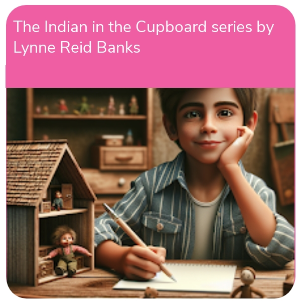 Unit of Work: The Indian in the Cupboard series by Lynne Reid Banks (3rd-6th Class)