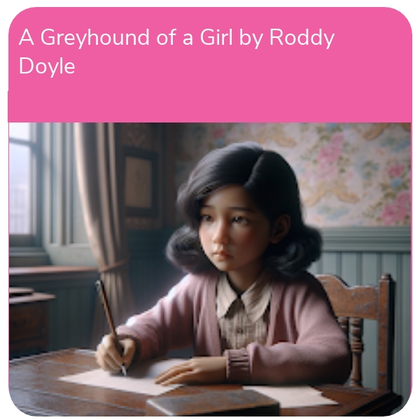 Unit of Work: A Greyhound of a Girl by Roddy Doyle (3rd-6th Class)