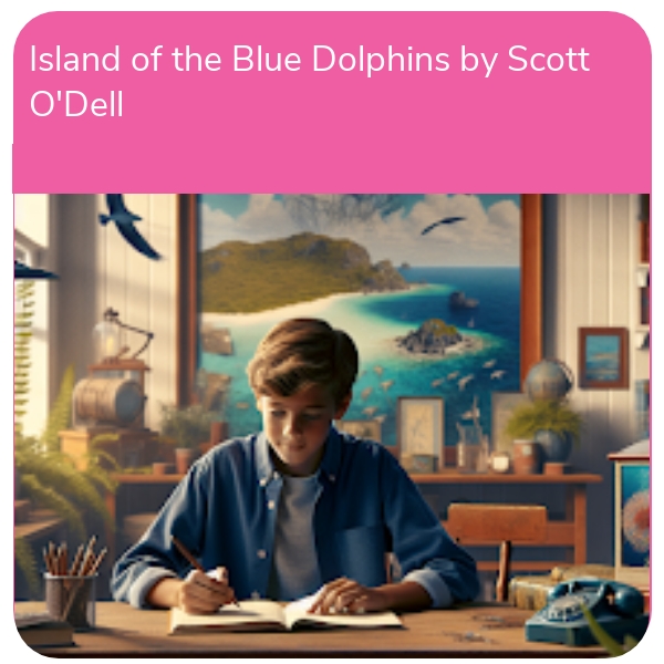 Unit of Work: Island of the Blue Dolphins by Scott O'Dell (3rd-6th Class)