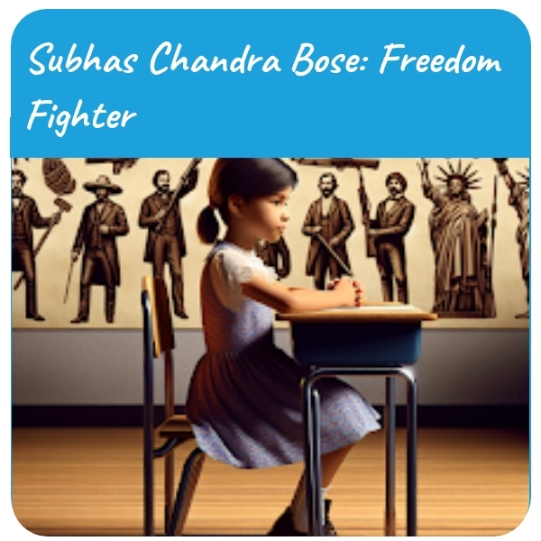History Plan: Subhas Chandra Bose: Freedom Fighter